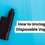 How to Unclog a Disposable Vape