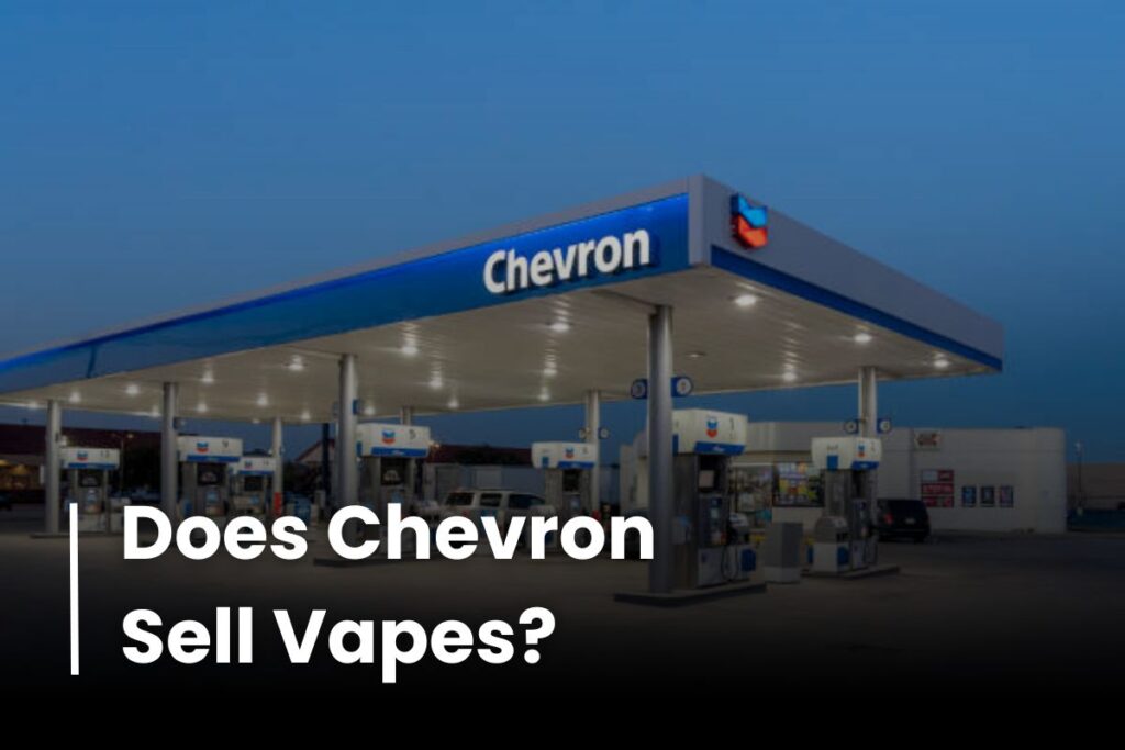 Does Chevron Sell Vapes