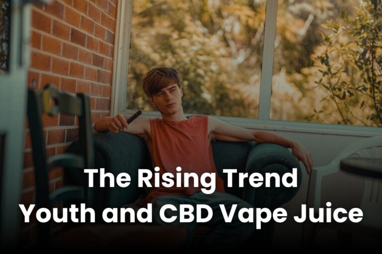The Rising Trend Youth and CBD Vape Juice