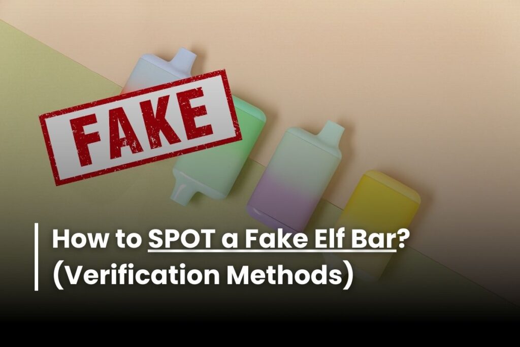 How to SPOT a Fake Elf Bar